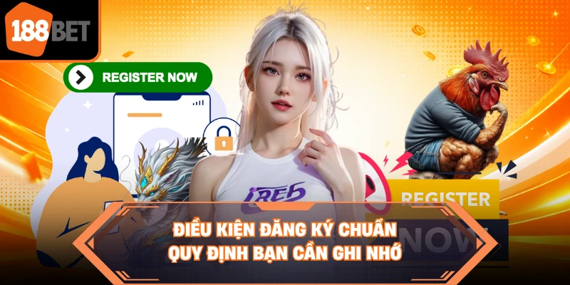 Điều kiện đăng ký chuẩn quy định bạn cần ghi nhớ